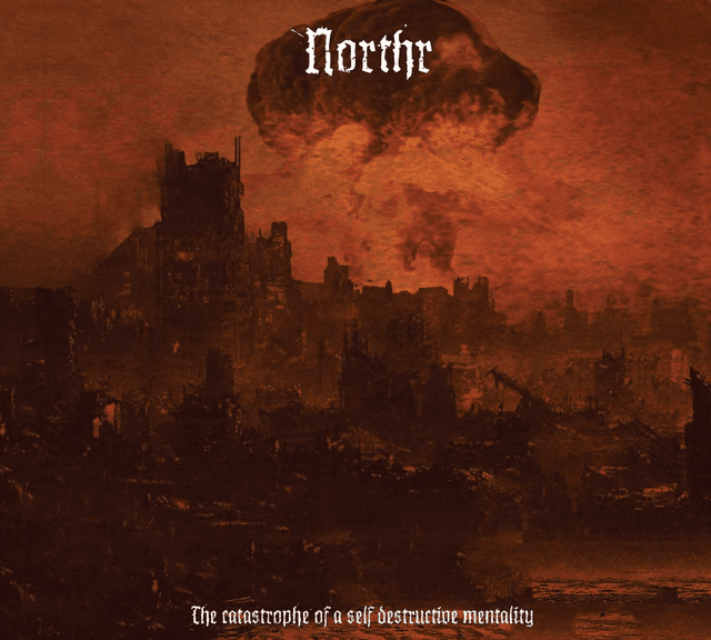 NORTHR – The Catastrophe Of a Self Destructive Mentality - CD digipack